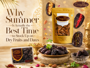 Why Summer Is Actually the Best Time to Stock Up on Dry Fruits and Dates